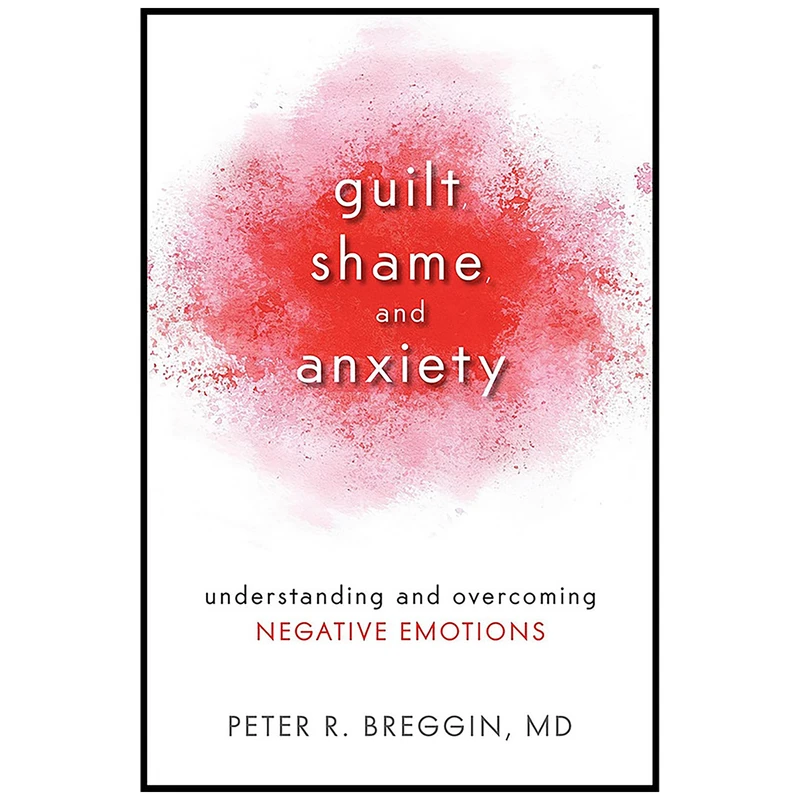 کتاب Guilt Shame and Anxiety اثر Peter Roger Breggin انتشارات Prometheus