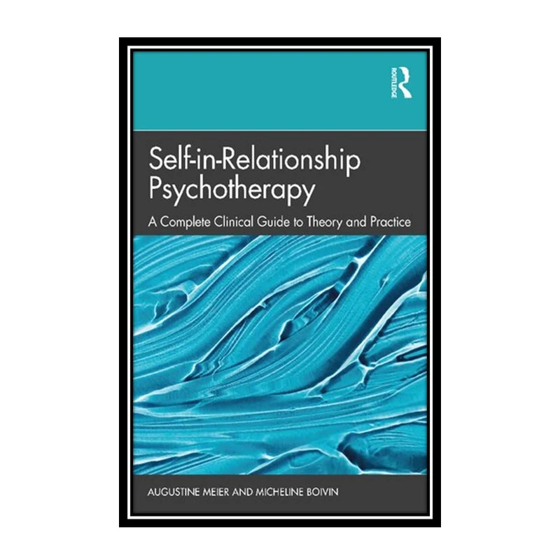 کتاب Self-in-Relationship Psychotherapy اثر Augustine Meier and Micheline Boivin انتشارات مؤلفین طلایی