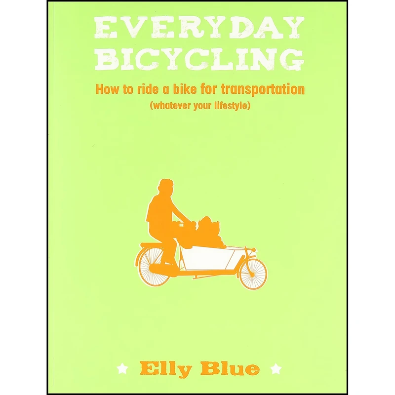 کتاب Everyday Bicycling اثر Elly Blue انتشارات Microcosm Publishing