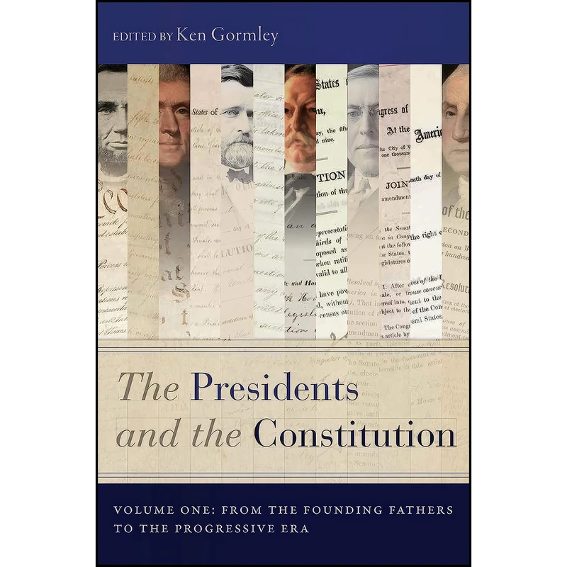 کتاب The Presidents and the Constitution, Volume One اثر Ken Gormley انتشارات تازه ها