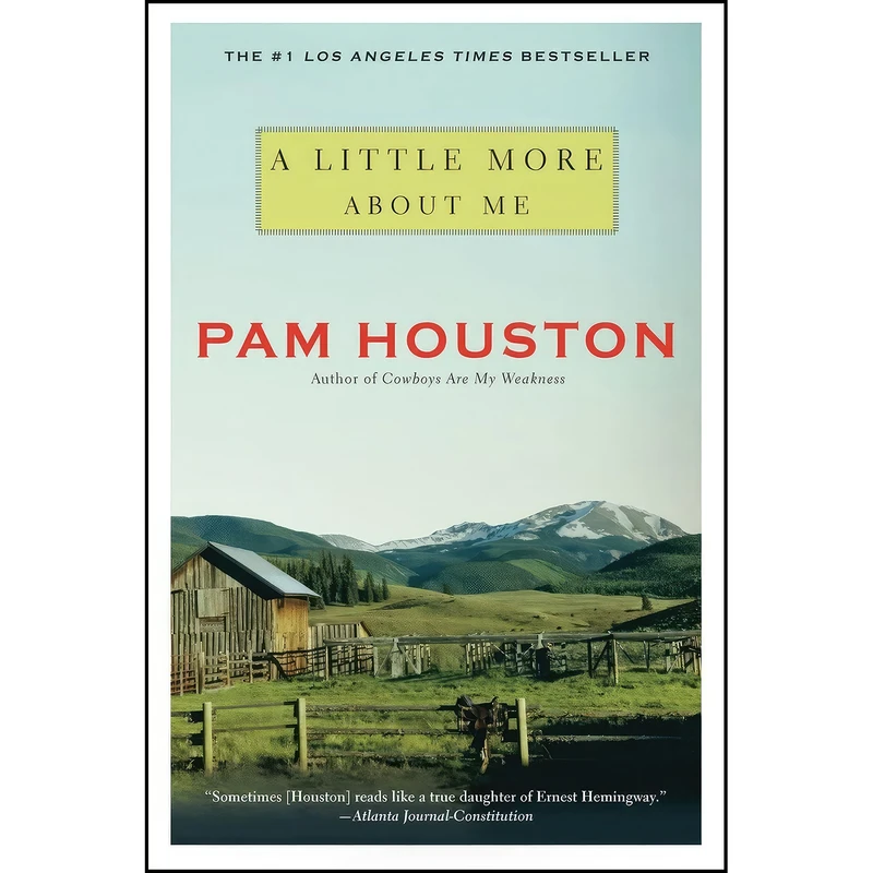 کتاب A Little More About Me اثر Pam Houston انتشارات W. W. Norton Company