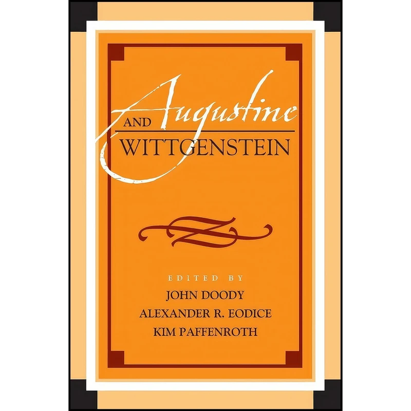 کتاب Augustine and Wittgenstein اثر Kim Paffenroth and Alexander R. Eodice and John Doody انتشارات Lexington Books