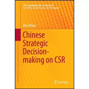 کتاب Chinese Strategic Decision-making on CSR  اثر Shuo Wang انتشارات Springer
