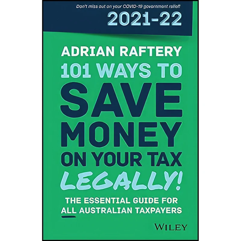 کتاب 101 Ways to Save Money on Your Tax - Legally! 2021 - 2022 اثر Adrian Raftery انتشارات Wiley