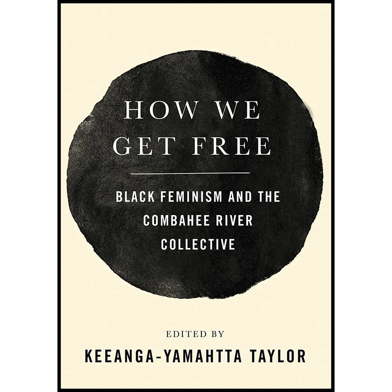 کتاب How We Get Free اثر Keeanga-Yamahtta Taylor انتشارات Haymarket Books