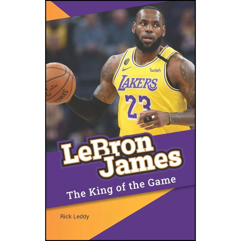 کتاب LeBron James - The King of the Game اثر Rick Leddy انتشارات تازه ها