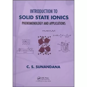 کتاب Introduction to Solid State Ionics اثر C. S. Sunandana انتشارات CRC Press