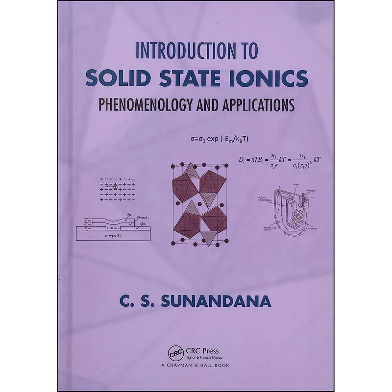 کتاب Introduction to Solid State Ionics اثر C. S. Sunandana انتشارات CRC Press