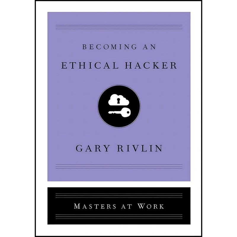 کتاب Becoming an Ethical Hacker  اثر Gary Rivlin انتشارات Simon   Schuster