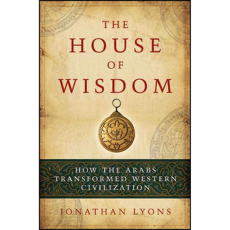 کتاب The House of Wisdom اثر Jonathan Lyons انتشارات Bloomsbury Press