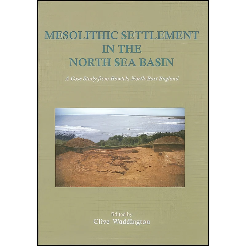 کتاب Mesolithic Settlement in the North Sea Basin اثر Clive Waddington انتشارات Oxbow Books