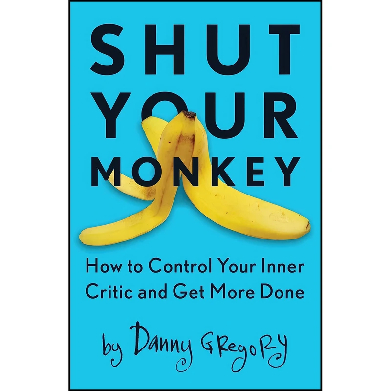 کتاب Shut Your Monkey اثر Danny Gregory انتشارات Adams Media