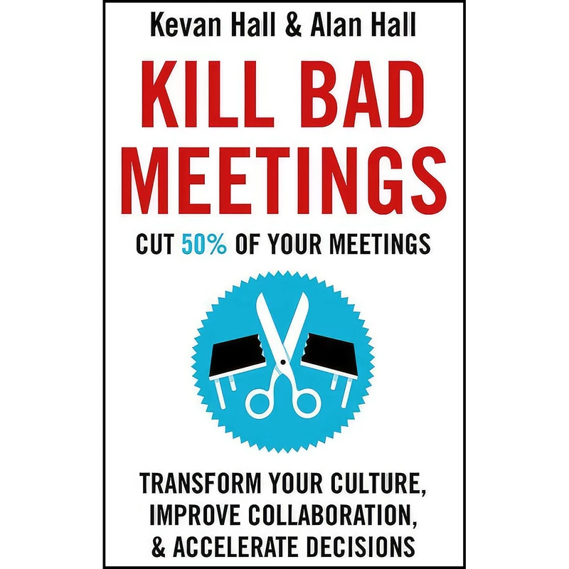 کتاب Kill Bad Meetings اثر Kevan Hall and Alan Hall انتشارات Nicholas Brealey Publishing