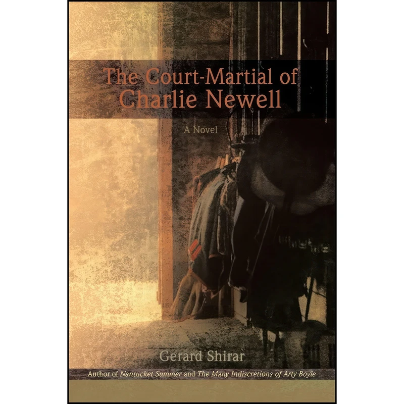 کتاب The Court-Martial of Charlie Newell اثر Gerard Shirar انتشارات iUniverse