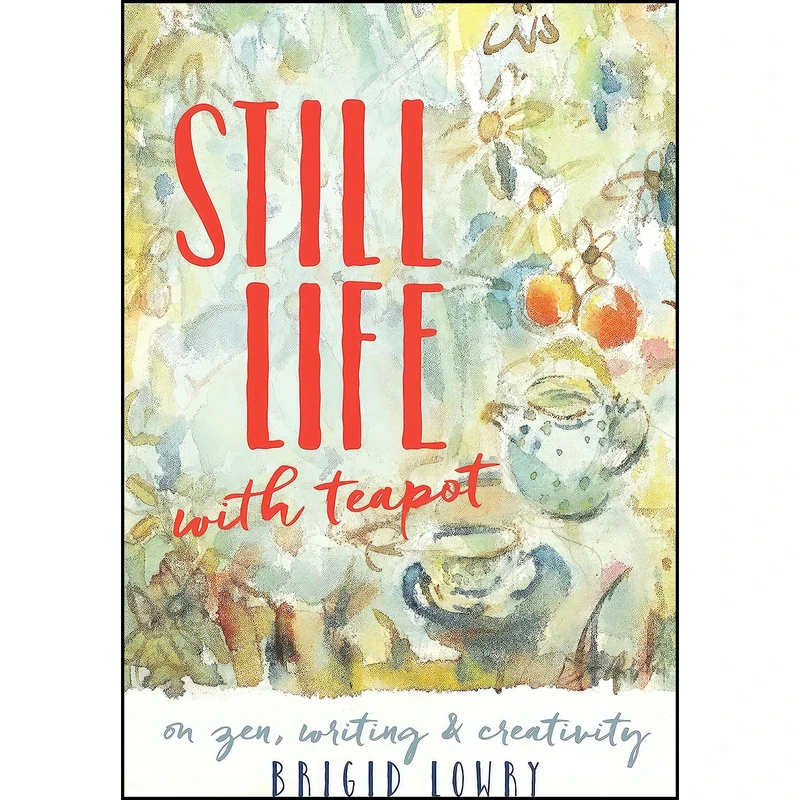 کتاب Still Life with Teapot اثر جمعي از نويسندگان انتشارات Fremantle Press