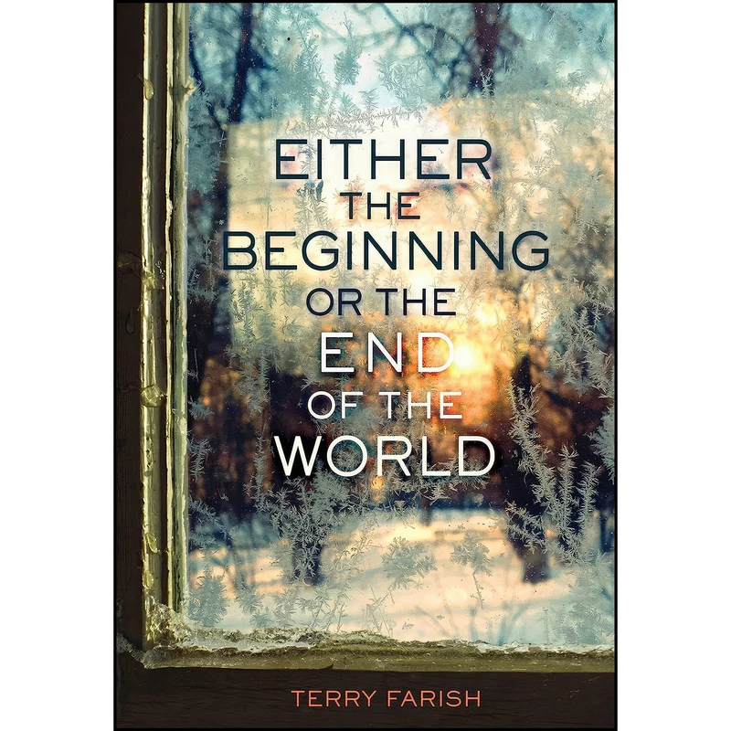 کتاب Either the Beginning or the End of the World اثر Terry Farish انتشارات Carolrhoda Lab