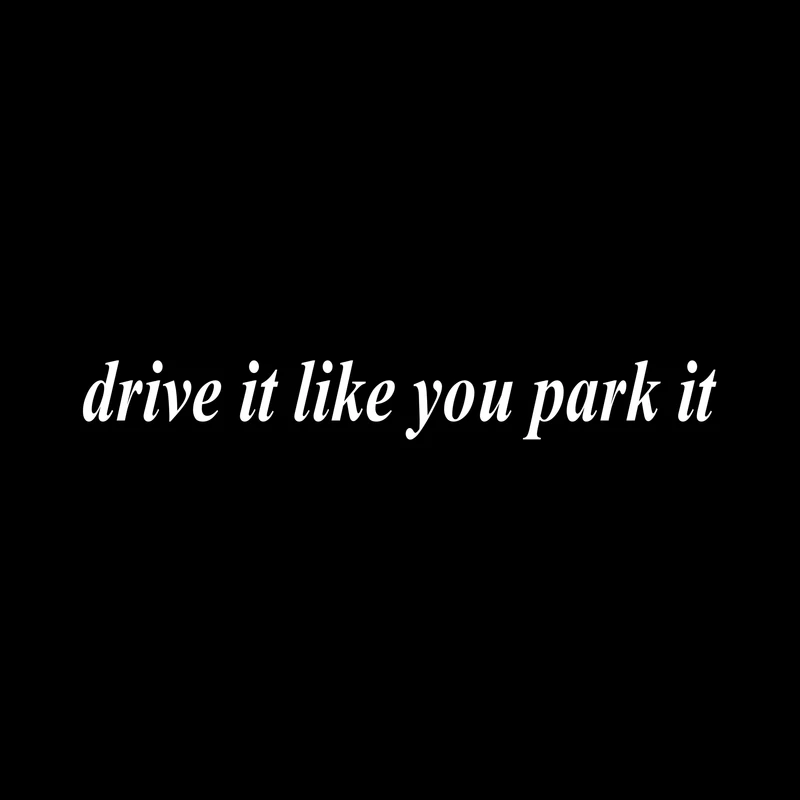 استیکر خودرو طرح drive it like you park it کد 027