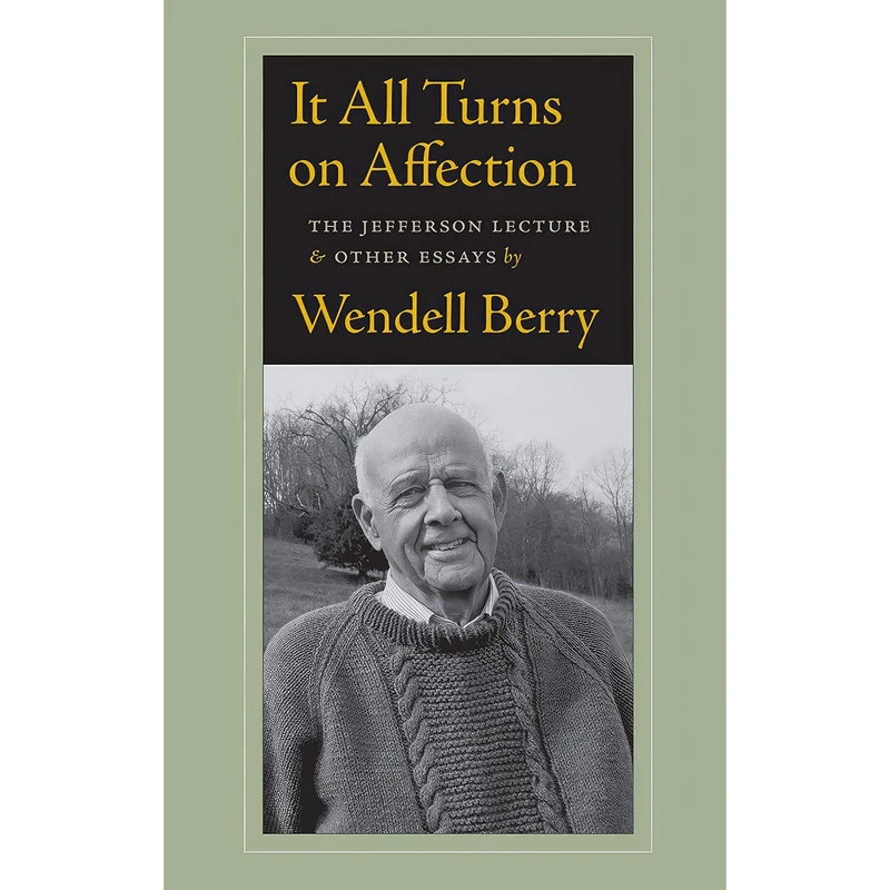 کتاب It All Turns on Affection اثر Wendell Berry انتشارات Counterpoint