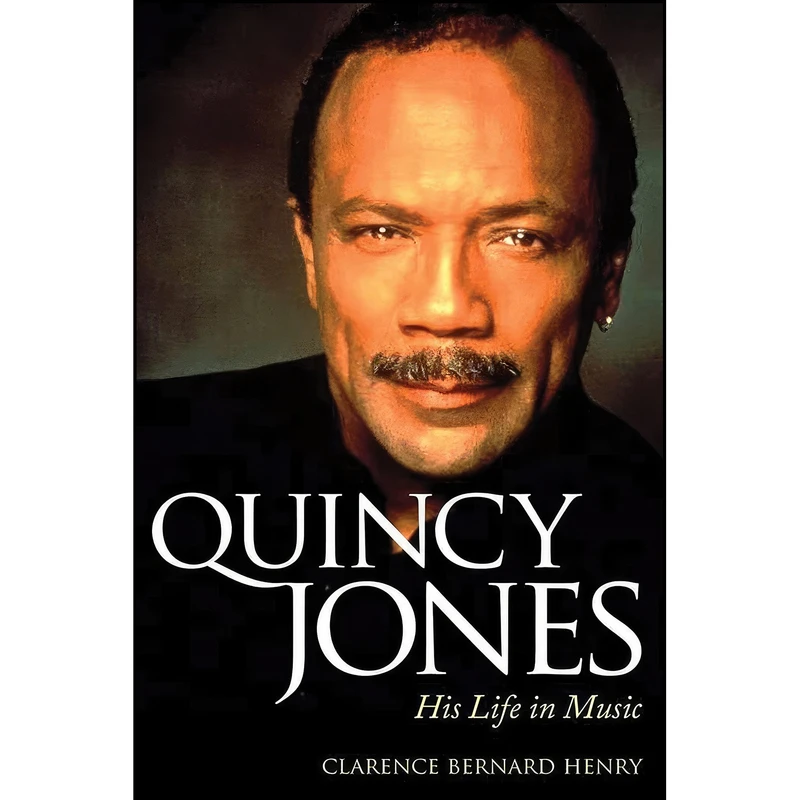 کتاب Quincy Jones اثر Clarence Bernard Henry انتشارات University Press of Mississippi