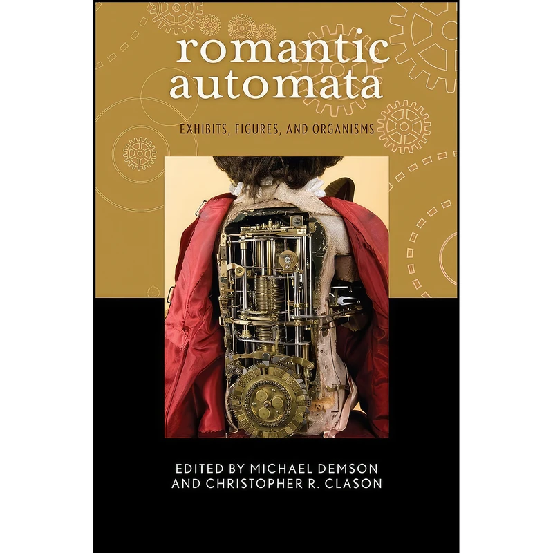 کتاب Romantic Automata اثر جمعي از نويسندگان انتشارات Bucknell University Press