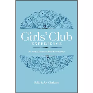 کتاب Girls Club Experience اثر Sally Clarkson and Joy Clarkson انتشارات Tyndale Momentum