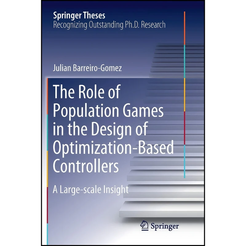 کتاب The Role of Population Games in the Design of Optimization-Based Controllers اثر Julian Barreiro-Gomez انتشارات تازه ها