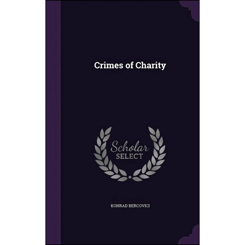 کتاب Crimes of Charity اثر Konrad Bercovici انتشارات Palala Press