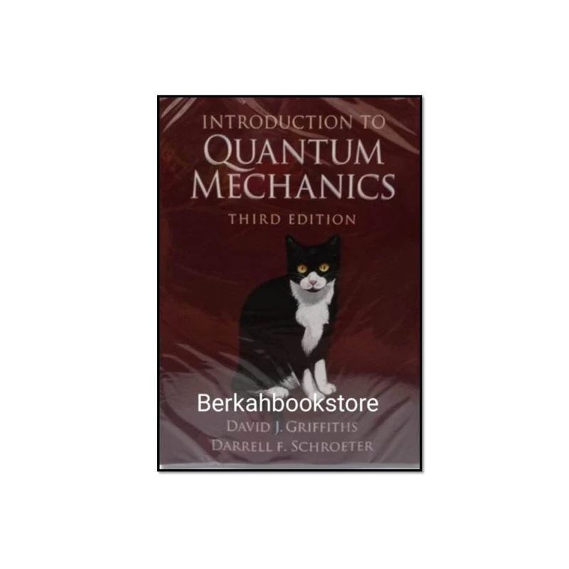کتاب Introduction to Quantum Mechanics ۳rd Edition اثر David J. Griffiths & Darrell F. Schroeter انتشارات مؤلفین طلایی 