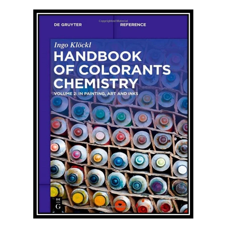 کتاب Handbook of Colorants Chemistry, Volume 2: In Painting, Art and Inks اثر Ingo Klöckl انتشارات مؤلفین طلایی