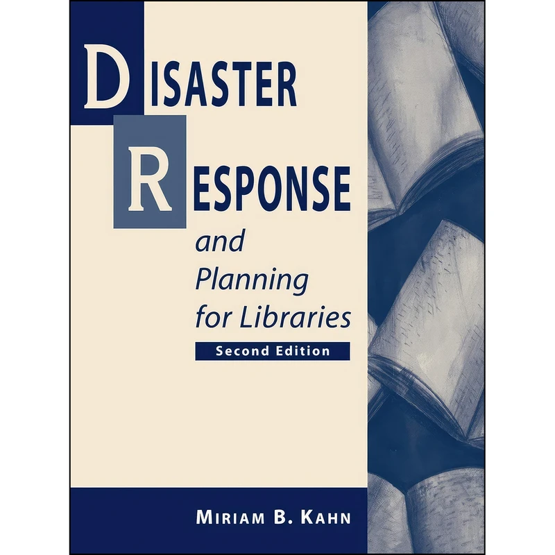 کتاب Disaster Response and Planning for Libraries اثر Miriam Kahn انتشارات ALA Editions