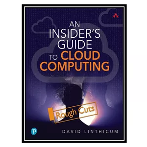کتاب An Insiders Guide to Cloud Computing اثر David Linthicum انتشارات مؤلفین طلایی