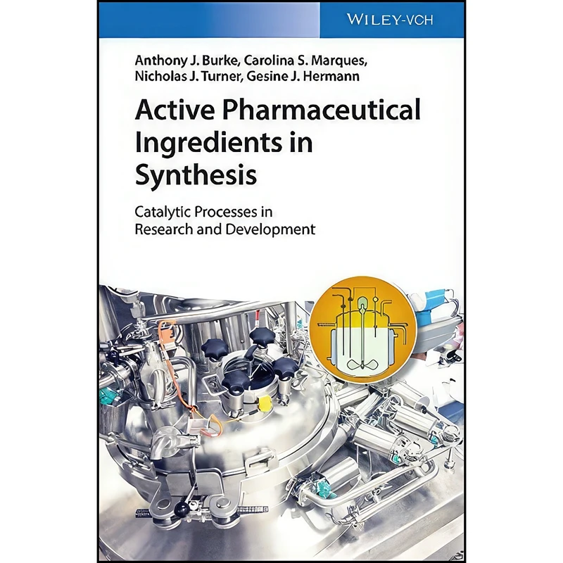 کتاب Active Pharmaceutical Ingredients in Synthesis اثر جمعي از نويسندگان انتشارات Wiley