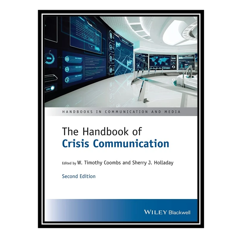 کتاب The Handbook of Crisis Communication اثر W Timothy Coombs AND Sherry J Holladay انتشارات مؤلفین طلایی