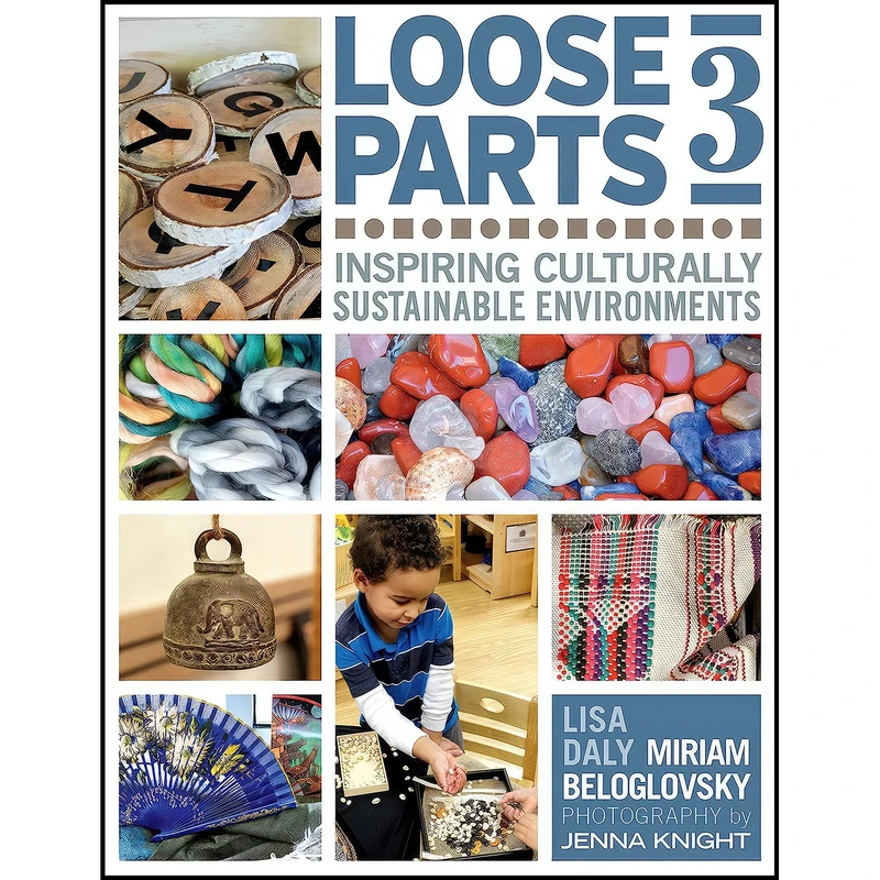 کتاب Loose Parts 3 اثر Miriam Beloglovsky and Lisa Daly انتشارات Redleaf Press