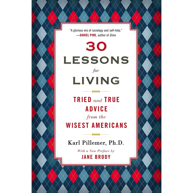 کتاب 30 Lessons for Living اثر Karl A. Pillemer انتشارات Avery
