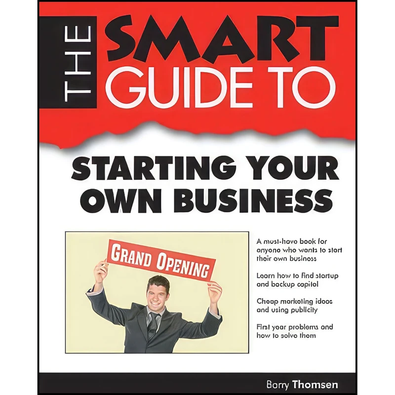 کتاب The Smart Guide to Starting Your Own Business  اثر Barry Thomsen انتشارات Smart Guide Publications, Inc.