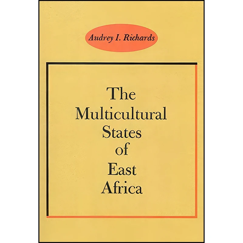 کتاب The Multicultural States of East Africa اثر Audrey I. Richards انتشارات McGill-Queens University Press
