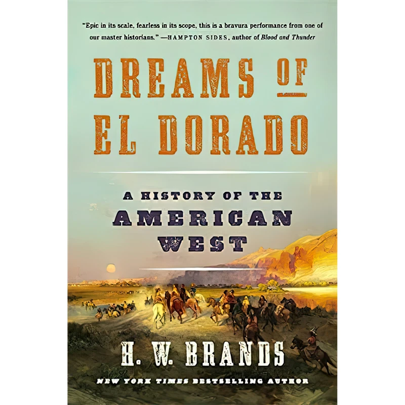 کتاب Dreams of El Dorado اثر H. W. Brands انتشارات تازه ها