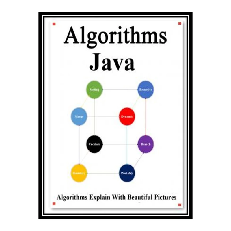 کتاب Algorithms Java Explains Algorithms with Beautiful Pictures Learn it Easy Better and Well اثر hu yang انتشارات مؤلفین طلایی