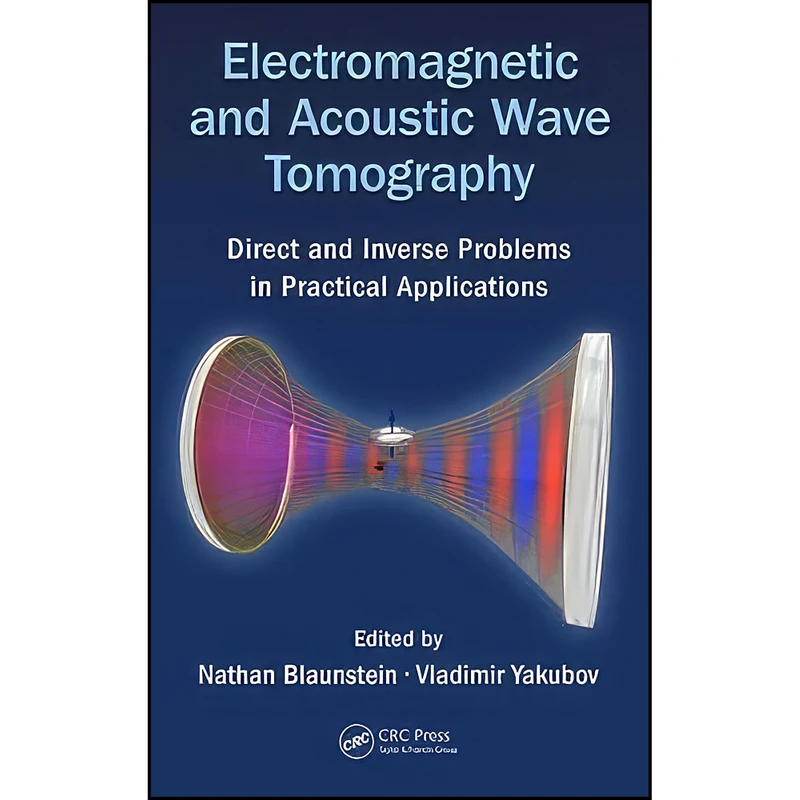 کتاب Electromagnetic and Acoustic Wave Tomography اثر جمعي از نويسندگان انتشارات CRC Press