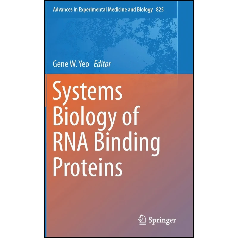 کتاب Systems Biology of RNA Binding Proteins  اثر Gene W. Yeo انتشارات Springer