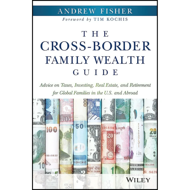 کتاب The Cross-Border Family Wealth Guide اثر Andrew Fisher and Tim Kochis انتشارات Wiley