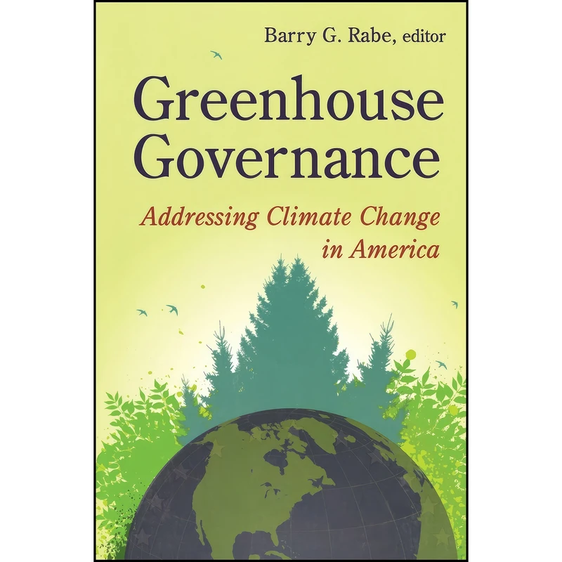 کتاب Greenhouse Governance اثر Barry George Rabe انتشارات Brookings Institution Press