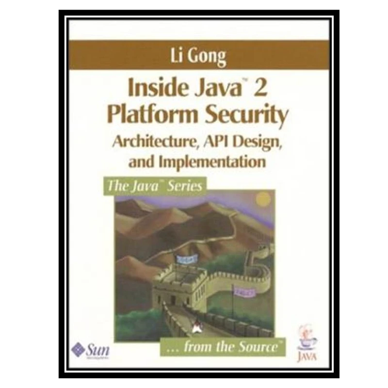 کتاب Inside Java(TM) 2 Platform Security: Architecture, API Design, and Implementation اثر Li Gong انتشارات مؤلفین طلایی