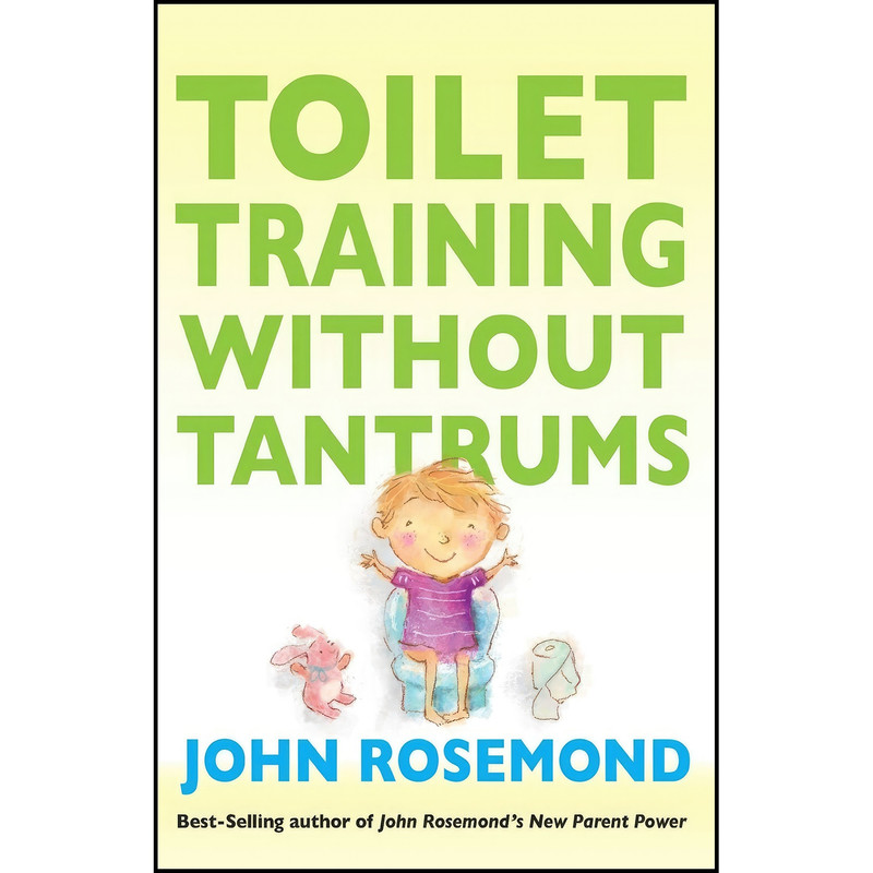 کتاب Toilet Training Without Tantrums اثر John Rosemond انتشارات Andrews McMeel Publishing