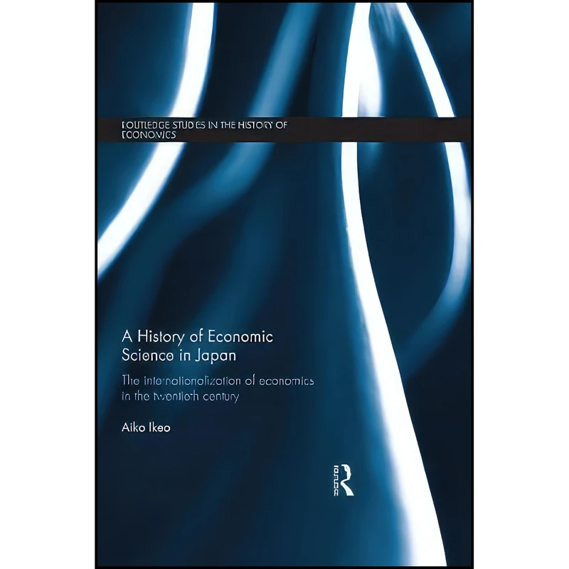 کتاب A History of Economic Science in Japan اثر Aiko Ikeo انتشارات بله