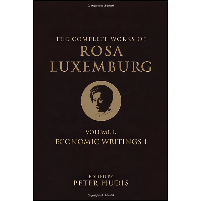 کتاب The Complete Works of Rosa Luxemburg, Volume I اثر Rosa Luxemburg and Peter Hudis انتشارات Verso