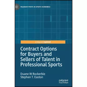 کتاب Contract Options for Buyers and Sellers of Talent in Professional Sports  اثر جمعي از نويسندگان انتشارات Palgrave Macmillan