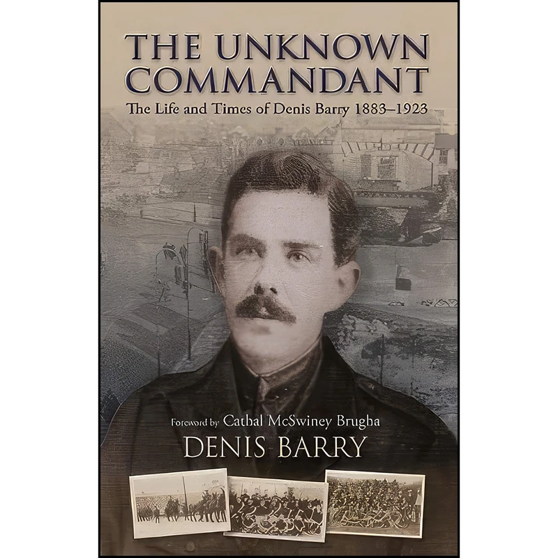 کتاب The Unknown Commandant اثر Denis Barry انتشارات Collins Pr