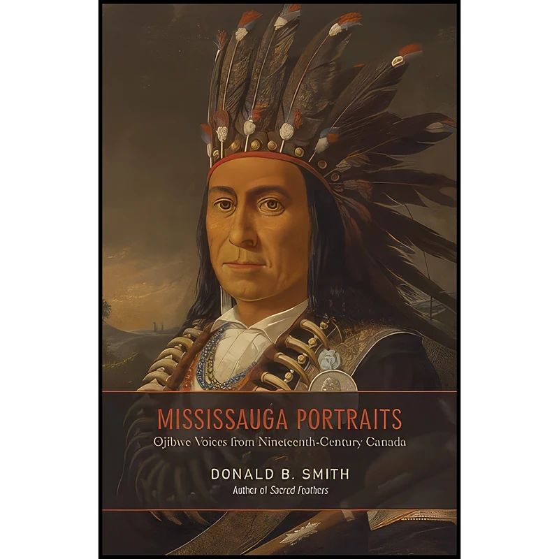 کتاب Mississauga Portraits اثر Donald B. Smith انتشارات University of Toronto Press